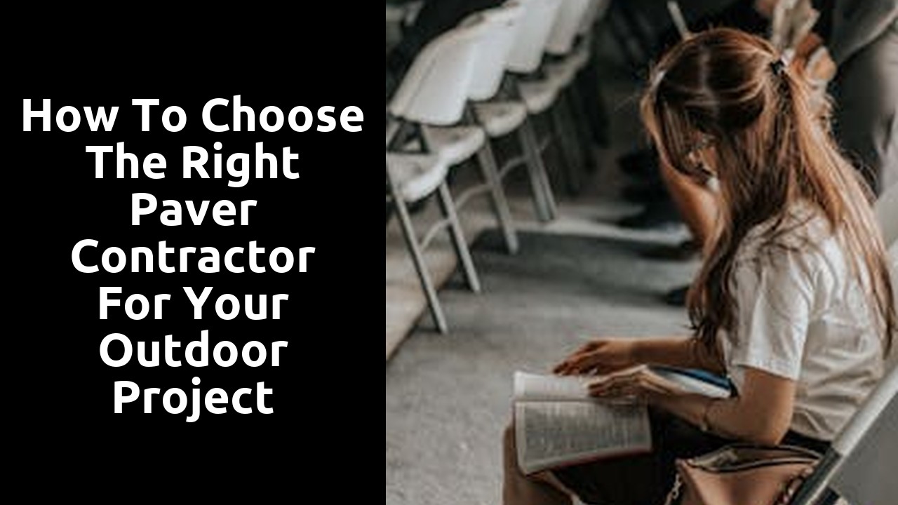 How to Choose the Right Paver Contractor for Your Outdoor Project